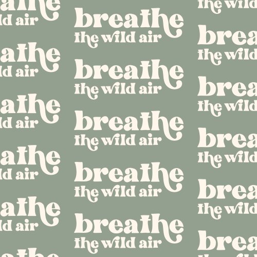 typography design 'breathe the wild air' in a retro font repeated, on a solid background.  