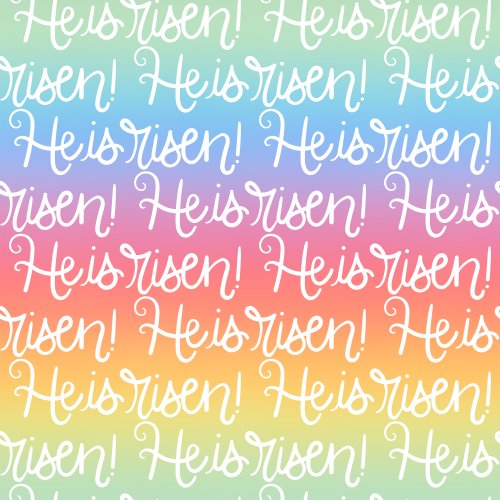 Easter lettering that says "He is Risen" on a pastel rainbow background