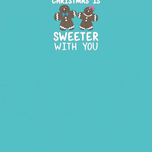 panel that reads "Christmas is SWEETER with You" and features a gingerbread couple